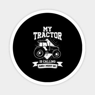 My Tractor Is Calling And I Must Go Farmer Gift Magnet